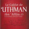 Le Califat Uthman ibn Affan troisieme Calife Islam