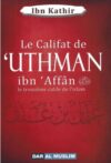 Le Califat Uthman ibn Affan troisieme Calife Islam